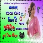 Balam Coca Cola Bilado Na Neelkamal Singh Hard Dholki Remix Akhilesh Hi Tech Gonda 